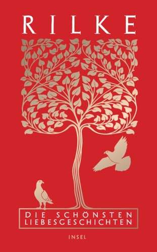 Die schönsten Liebesgeschichten: Rilke über die Liebe – eine Auswahl der schönsten Erzählungen