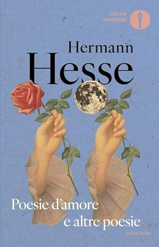 Poesie d'amore e altre poesie. Testo tedesco a fronte