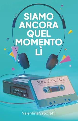 Siamo ancora quel momento lì