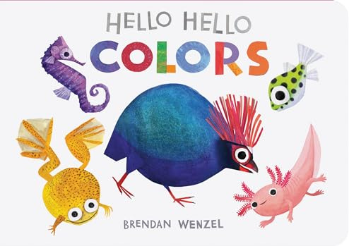 Hello Hello Colors (Brendan Wenzel)