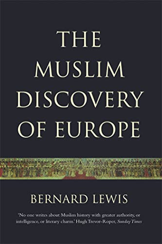 The Muslim Discovery Of Europe.