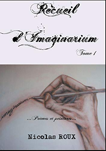 Recueil d'imaginarium: Poèmes et peintures
