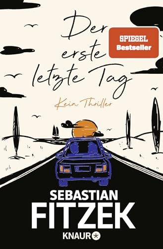 Der erste letzte Tag: Kein Thriller | SPIEGEL Bestseller Platz 1 | Mit Illustrationen von Jörn Stolli Stollmann