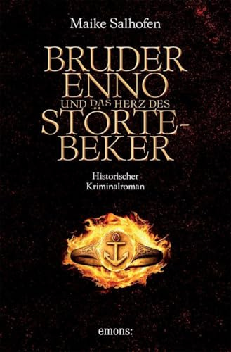 Bruder Enno und das Herz des Störtebeker: Friesische Geschichte, wie sie lebendiger nicht sein könnte. Ein packender Mittelalterkrimi mit Sogkraft – Historischer Kriminalroman