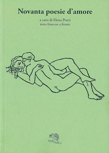 Novanta poesie d’amore. Testo francese a fronte