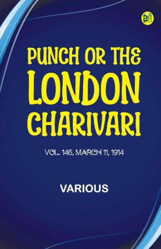 Punch, or the London Charivari, Vol. 146, March 11, 1914