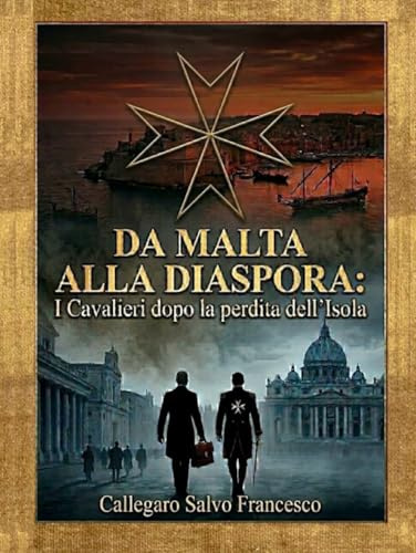 Da Malta alla Diaspora: I Cavalieri dopo la perdita dell'Isola