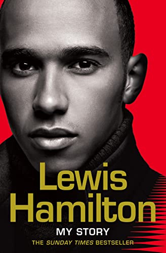 Lewis Hamilton: My Story.: The Sunday Times bestselling memoir from the Formula 1 star