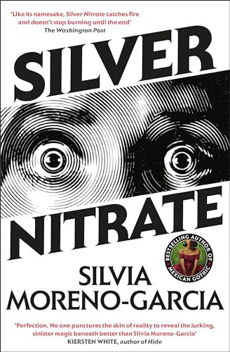 Silver Nitrate: The Dark, Gripping 1990s Horror-Thriller by the Bestselling Author of MEXICAN GOTHIC