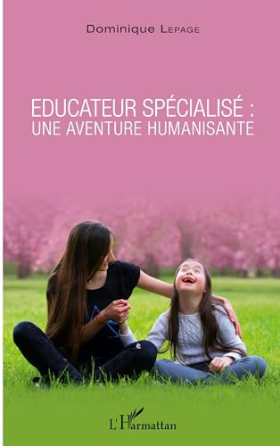 Éducateur spécialisé : une aventure humanisante