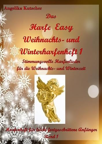 Harfe Easy / Das Harfe Easy Weihnachts- und Winterharfenheft 1, Stimmungsvolle Harfenlieder für die Weihnachts- und Winterzeit: Harfenheft für leicht fortgeschrittene Anfänger Band 1