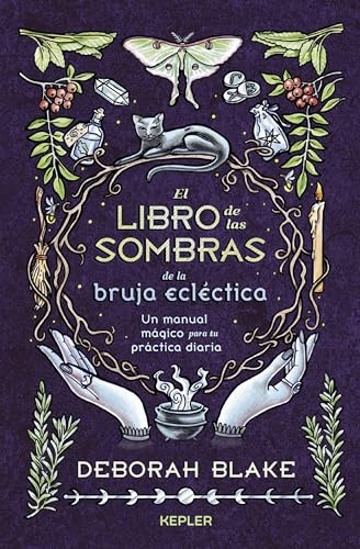 El libro de las sombras de la bruja ecléctica (Kepler Esoterismo)
