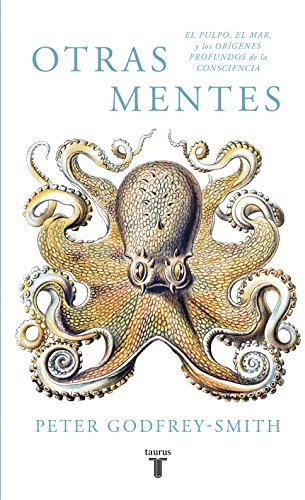Otras mentes. El pulpo, el mar y los orígenes profundos de la consciencia (Pensamiento)
