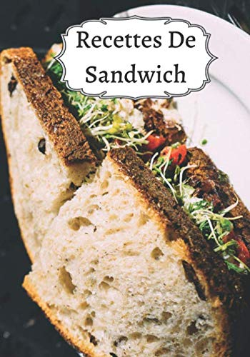 Recettes De Sandwich: Cuisiner de délicieux Sandwich | Les recettes pour les meilleurs Sandwich | Un cadeau pour les cuisiniers en herbe !