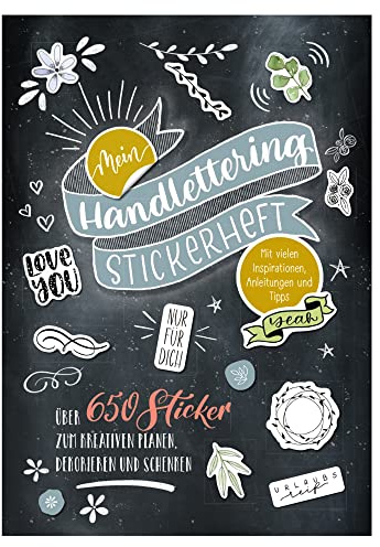 Mein Handlettering Stickerheft: über 650 Sticker zum kreativen Planen, Dekorieren und schenken; mit Inspirationen, Anleitungen und Tipps