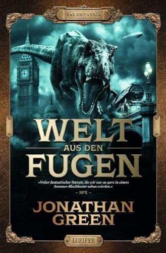 WELT AUS DEN FUGEN: Abenteuer, Fantasythriller (Pax Britannia - Die Abenteuer des Ulysses Quicksilver, Band 1)
