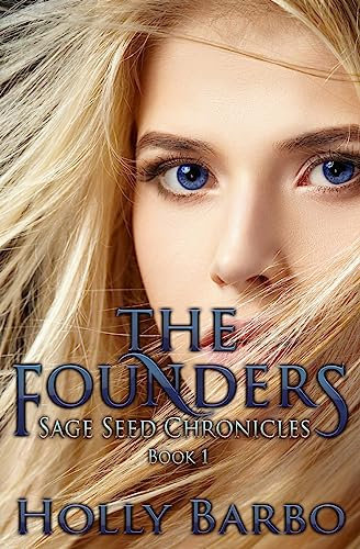The Founders: Volume 1 (Sage Seed Chronicles)