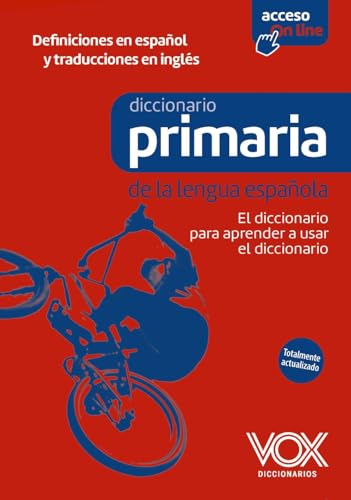 Diccionario de Primaria de la lengua española: El diccionario para aprender a usar el diccionario (VOX - Lengua Española - Diccionarios Escolares)