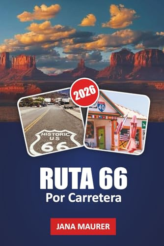 GUÍA DE VIAJE POR CARRETERA RUTA 66 2026: De Chicago al Pacífico, un vistazo más detallado a los lugares, personas y carreteras que dieron forma a una nación