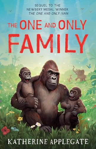 The One and Only Family: The final book in the series of children’s animal stories from the author of The One and Only Ivan – now a Disney+ movie
