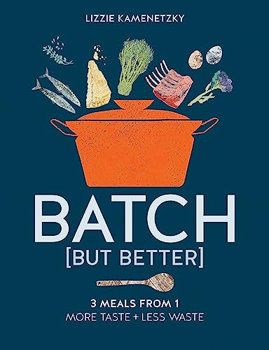 Batch but Better: 3 Meals from 1