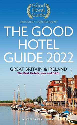 The Good Hotel Guide 2022: Great Britain & Ireland