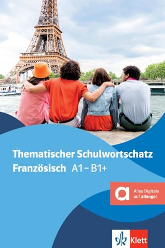 Thematischer Schulwortschatz Französisch - Hybride Ausgabe allango: Buch mit digitalen Extras inklusive Lizenzschlüssel allango (24 Monate)
