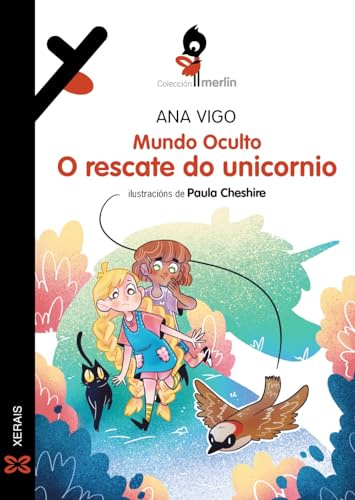 O rescate do unicornio: Mundo Oculto (INFANTIL E XUVENIL - MERLÍN - De 11 anos en diante)