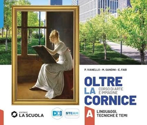 Oltre la cornice. Arte e immagine. Per la Scuola media. Con e-book. Con espansione online. Storia dell'arte-Laboratorio delle competenze (Vol. B-C)