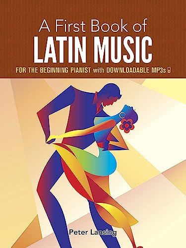 A First Book of Latin Music: For the Beginning Pianist with Downloadable Mp3s