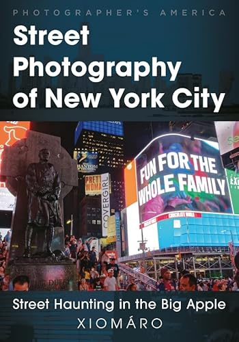 Street Photography of New York City: Street Haunting in the Big Apple (Photographer's America)