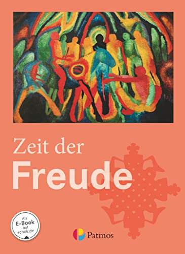 Religion Sekundarstufe I - Gymnasium - 5./6. Schuljahr: Zeit der Freude - Schulbuch