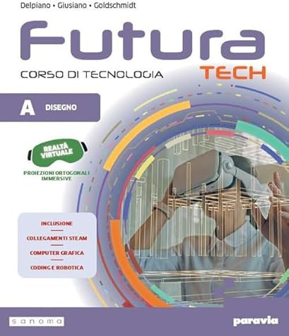 Futura Tech. Corso di tecnologia. Con Tavole per il disegno. Per la Scuola media. Con e-book. Con espansione online. Disegno-Settori produttivi ed energetici (Vol. A-B)