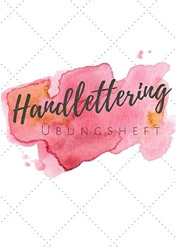 Handlettering Übungsheft: Handlettering Übungsblätter zum Üben von Handlettering, Kalligrafie und Schönschrift | für einzelne Buchstaben des Alphabets ABC oder ganze Schriftzüge | Watercolor