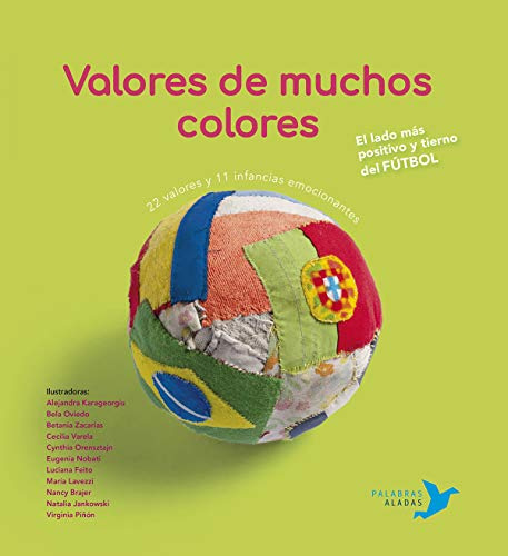 Valores de muchos colores: El lado más positivo y tierno del fútbol (SIN COLECCION)
