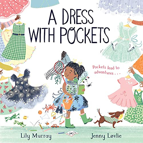A Dress with Pockets: Pockets lead to adventure in this fashion-forward picture book story!