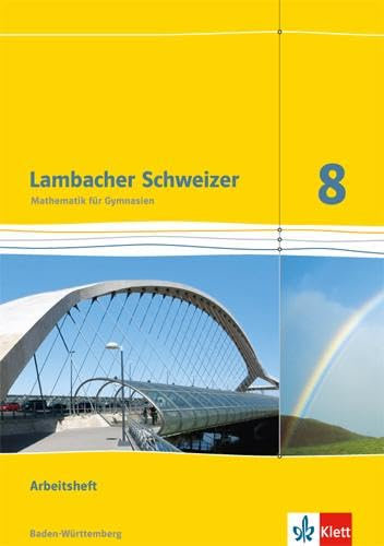 Lambacher Schweizer Mathematik 8. Ausgabe Baden-Württemberg: Arbeitsheft mit Lösungen Klasse 8 (Lambacher Schweizer. Ausgabe für Baden-Württemberg ab 2014)
