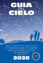 Guía del cielo 2026: Para la observación a simple vista de constelaciones y planetas, luna, eclipses y lluvias de meteoros