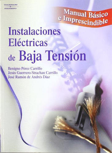 Instalaciones eléctricas de baja tensión. Manual básico e imprescindible (Electricidad y Electrónica)