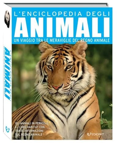 L'enciclopedia degli animali. Un viaggio tra le meraviglie del regno animale