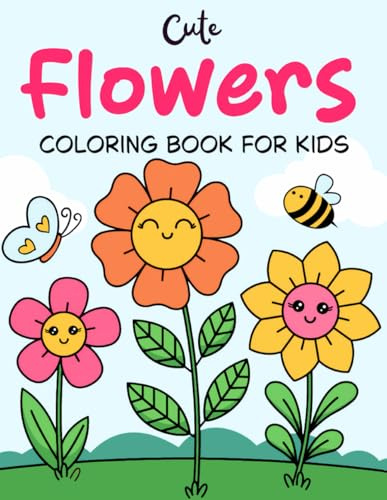Cute Flowers Coloring Book For Kids: 50 Beautiful Coloring Pages Featuring Spring and Summer Flowers for Kids Aged 4 to 8.