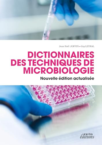 Dictionnaire des techniques de Microbiologie / Nouvelle édition actualisée