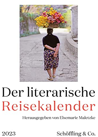 Der literarische Reisekalender 2023. Vierfarbiger Wochenkalender