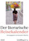 Der literarische Reisekalender 2023. Vierfarbiger Wochenkalender