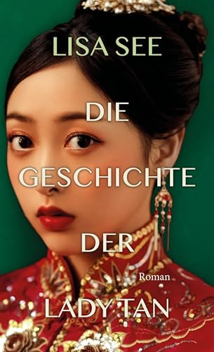 Die Geschichte der Lady Tan: Roman | Ein kraftvoller historischer Roman der New-York-Times-Bestsellerautorin.