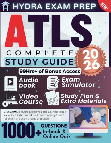 ATLS COMPLETE STUDY GUIDE 2026: Expanded Edition Comprising Detailed Review for the ATLS Exam, 1000+ Verified Questions and Answers and 99+ Hours of E-Learning Access to Ace the Exam in One Try