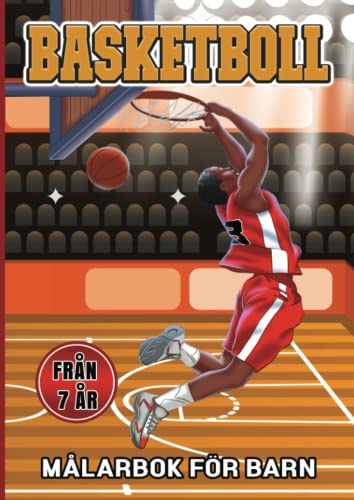 BASKETBOLL : Målarbok för Barn: 30 färgsidor för basketspelare från 7 år - Basketfärgbok för barn - Bok om basket för barn - Basketpresent för pojkar och flickor