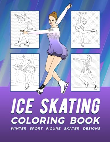 Ice Skating Coloring Book: Winter Sport Figure Skater Designs