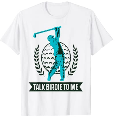 Talk Birdie To me Golf Juego de palabras Broma Divertida Camisa de golf Papá Broma Camiseta
