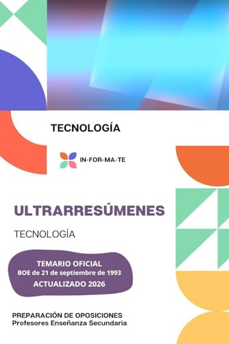 ULTRARRESÚMENES: TECNOLOGÍA: PREPARACIÓN DE OPOSICIONES: PROFESORES ENSEÑANZA SECUNDARIA
